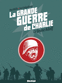 Grande Guerre de Charlie (La), t. 08
